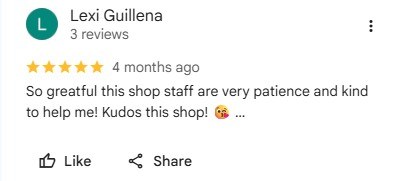 Google review by Lexi Guillena: So greatful this shop staff are very patience and kind to help me.